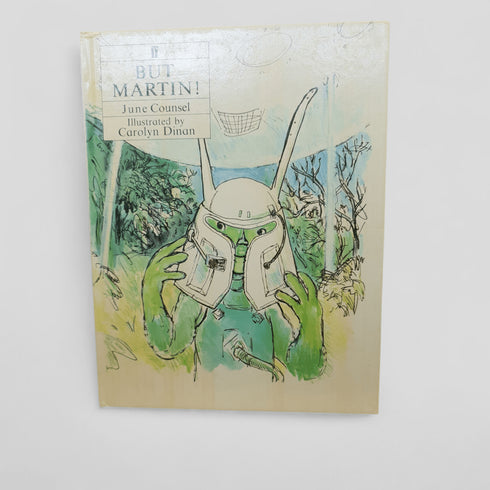 But Martin! by June Counsel; illustrated by Carolyn Dinan - Books Worth Keeping